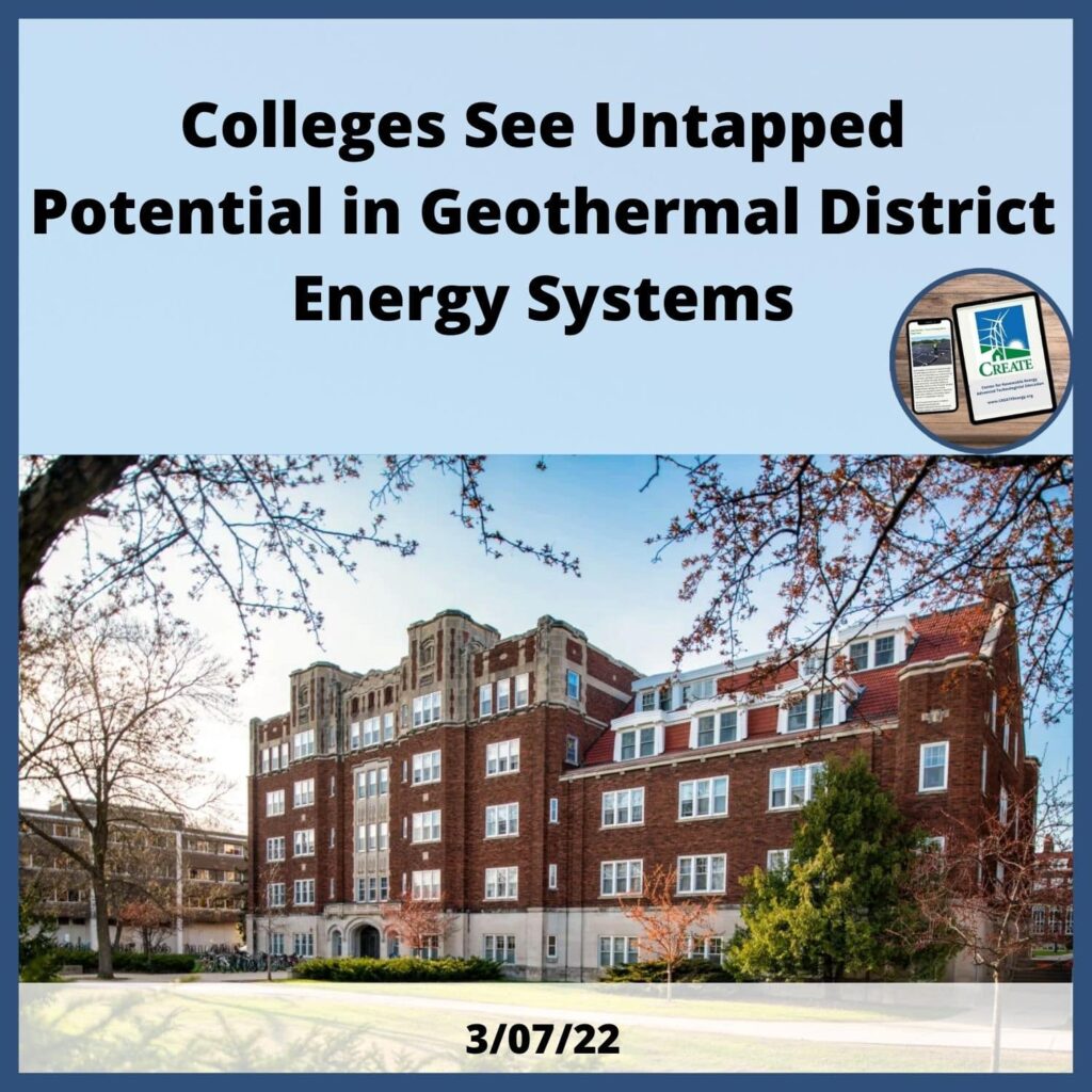 View the News Post, "Colleges See Untapped Potential in Geothermal District Energy Systems" - 3/7/22