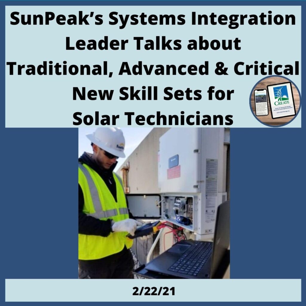 View the News Post, "SunPeak's Systems Integration Leader Talks about Traditional, Advanced and Critical New Skill Sets for Solar Technicians" - 2/22/21