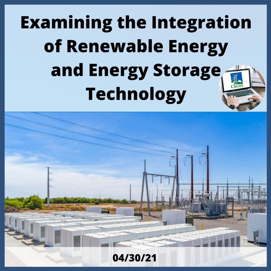 Examining the Integration of Renewable Energy Storage Technology Webinar - 4/30/21