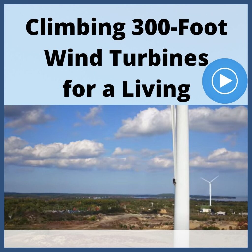 Climbing 300-Foot Wind Turbines for a Living