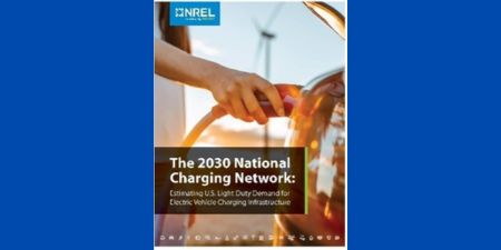 NREL 2030 National Charging Network Report Cover. Windtower in background Charging Electric Vehicle in foreground.