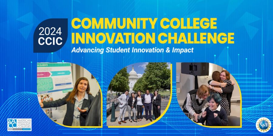 2024 Community College Innovation Challenge (CCIC) Advancing Student Innovation & Impact
