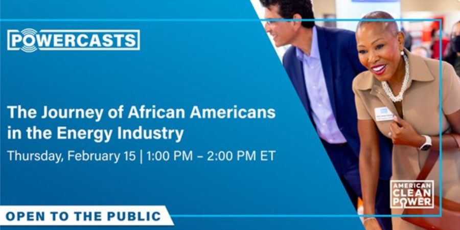 You're invited to join ACP's upcoming PowerCasts program, The Journey of African Americans in the Energy Industry, on February 15 at 1PM ET. Two people,