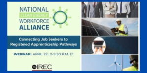 National Apprenticeship Alliance - IREC Webinar April 22 - Variety of Energy pictures.